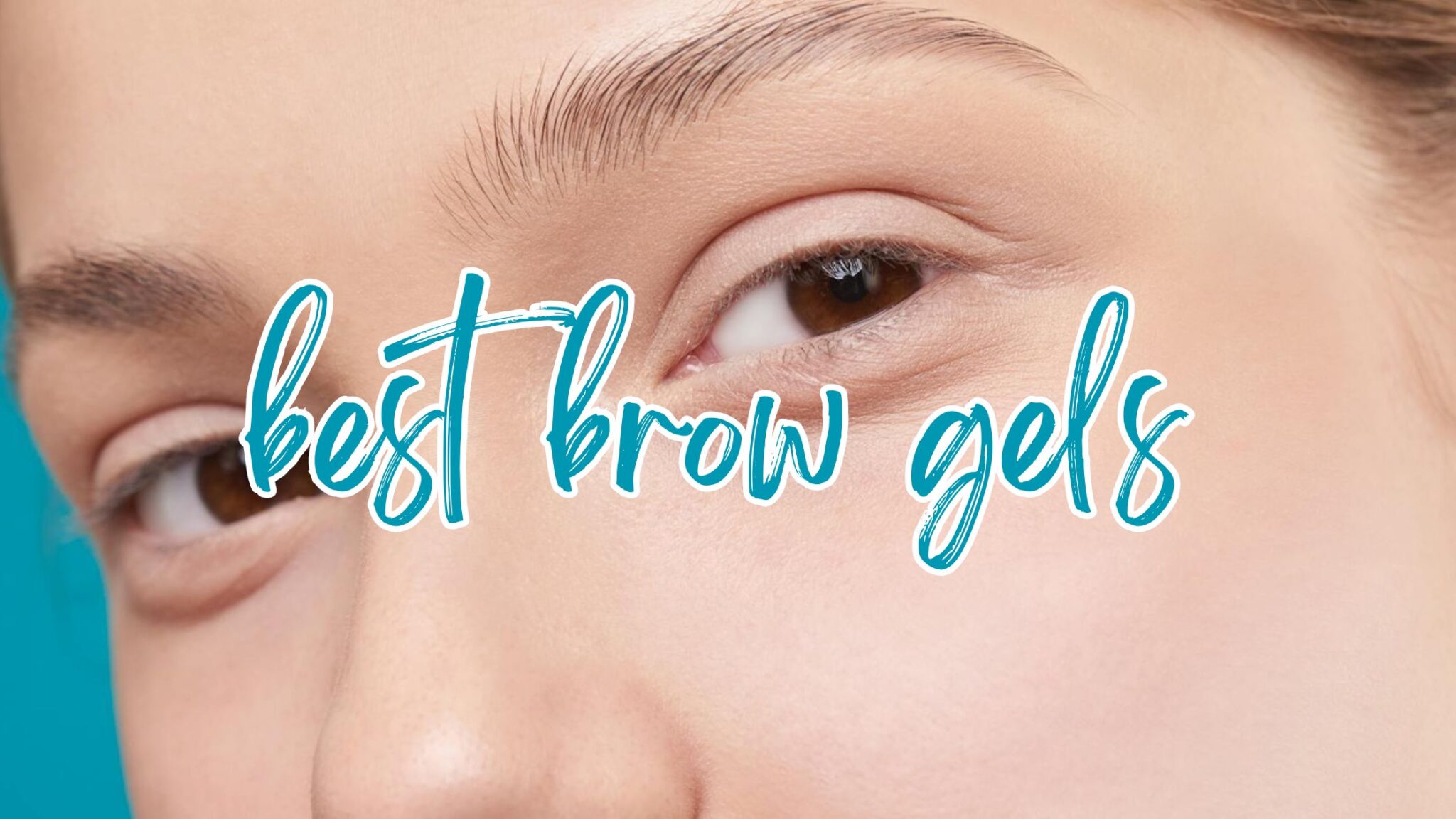 The Best Brow Gels For The “barely There Brows” Trend Gothamista